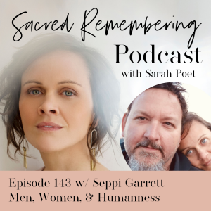 Men, Women, & Humanness w/ Seppi Garrett
