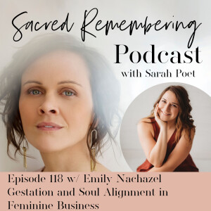 Gestation and Soul Alignment in Feminine Business w/ Emily Nachazel