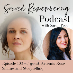 Shame & Storytelling w/ Artemis Rose