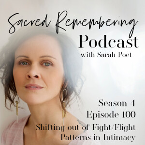 Shifting out of Fight/Flight Patterns in Intimacy w/ Sarah Poet