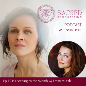 Ep 191 Listening to the Womb with Emmi Mutale