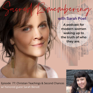 Christian Teachings & Second Chances w/ Sarah Benoit