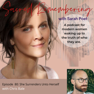 She Surrenders Unto Herself w/ Chris Bale
