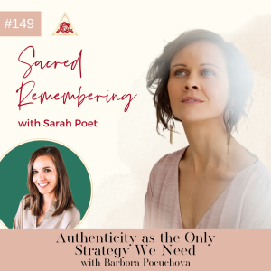 Ep 149 Authenticity As the Only Strategy We Need w/ Barbora Pocuchova