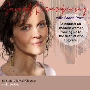 Man Cleanse w/ Sarah Poet
