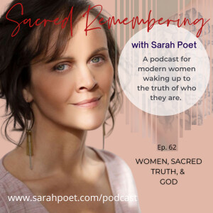 Women, Sacred Truth, & God w/ Sarah Poet