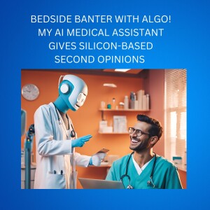Bedside Banter with Algo Chats-a-Lot III