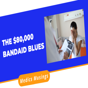 Bandaid Blues: (Paper Cut, Five Specialists, and Empty Wallet)