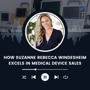 How Suzanne Rebecca Windesheim Excels in Medical Device Sales