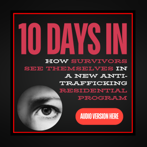 10 Days In -How Survivors see themselves in a new Residential Program