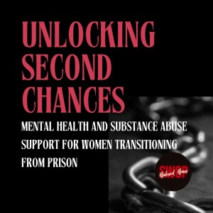 Unlocking Second Chances: The Role of Mental Health and Substance Abuse Support for Women Transitioning from Prison