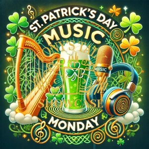 🎶 **St. Patrick's Music Monday 2025** 🍀