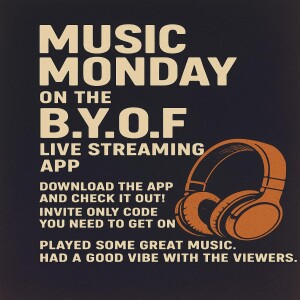 🎶 Music Monday on the B.Y.O.F Live Streaming App 🎶