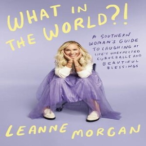 PDF What in the World?!: A Southern Woman's Guide to Laughing at Life's Unexpected