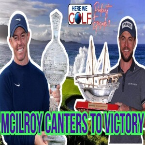 McIlroy Canters to Victory | PGA Tour, DP World Tour, TGL & LIV Golf Return Episode 9