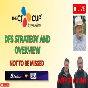 CJ Cup Byron Nelson Preview, DFS, Picks Strategy and Weekly Golf Roundup