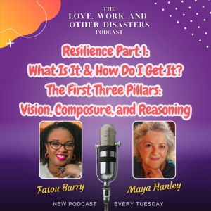 Resilience Part 1: What Is It & How Do I Get It?  The First Three Pillars—Vision, Composure, and Reasoning