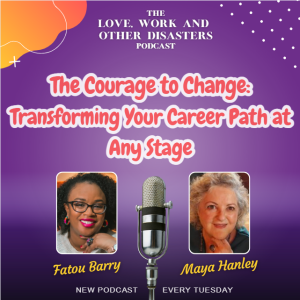 Episode 5: The Courage to Change: Transforming Your Career Path at Any Stage