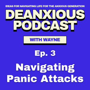 Episode 3:  Navigating Panic Attacks