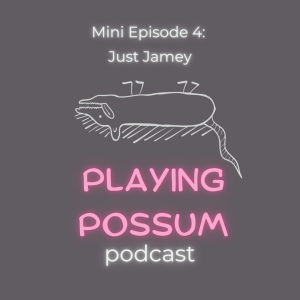 Mini Episode 4: Just Jamey