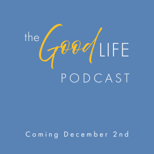 The Good Life Podcast Promo