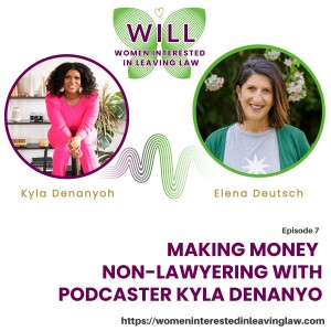 How to Make Money Non-Lawyering with Podcaster Kyla Denanyoh