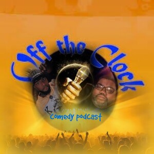 Off the clock comedy podcast your host geebizzie-babe