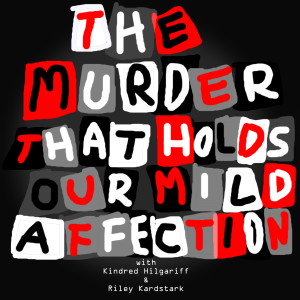 Episode 103: The Murder That Holds our Mild Affection