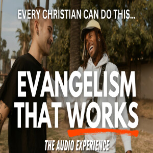 Ep. 3 How to Evangelize like Jesus (even if you’ve never done it before)