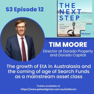 The growth of EtA in Australasia and the coming of age of Search Funds as a mainstream asset class, with Tim Moore, Director at Dorado Property and Do...