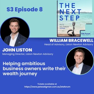 Helping ambitious business owners write their wealth journey, with John Liston (Managing Director) and William Bracewell (Head of Advisory), Liston Ne...
