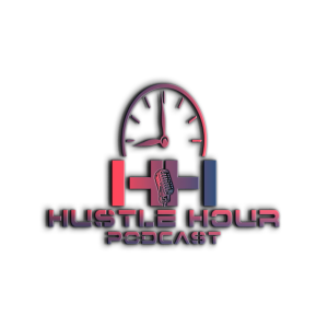 HHP0: Meet Your Host: Welcome to the Hustle Hour Podcast