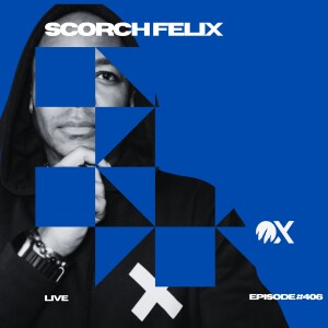 Scorch Felix Live #406