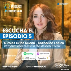 Ep5. Emprendimiento con Katherine Loaiza