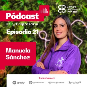 Ep. 21 Manuela Sánchez, fundadora de Laika, nos cuenta cómo transformó el mercado de las mascotas