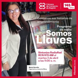 Somos Llaves Radio Ep 5. Historias de Éxito y Crecimiento Empresarial