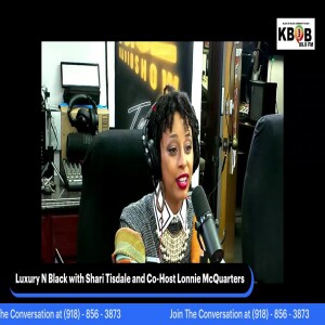 Luxury N Black with Shari Tisdale and Co-Host Lonnie McQuarters