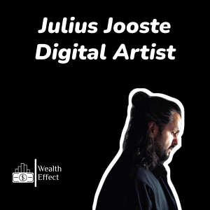Julius Jooste Digital Artist | The Wealth Effect