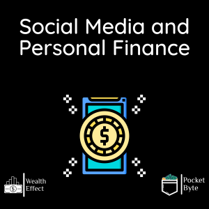 Social Media and Personal Finance | Pocket Byte #24