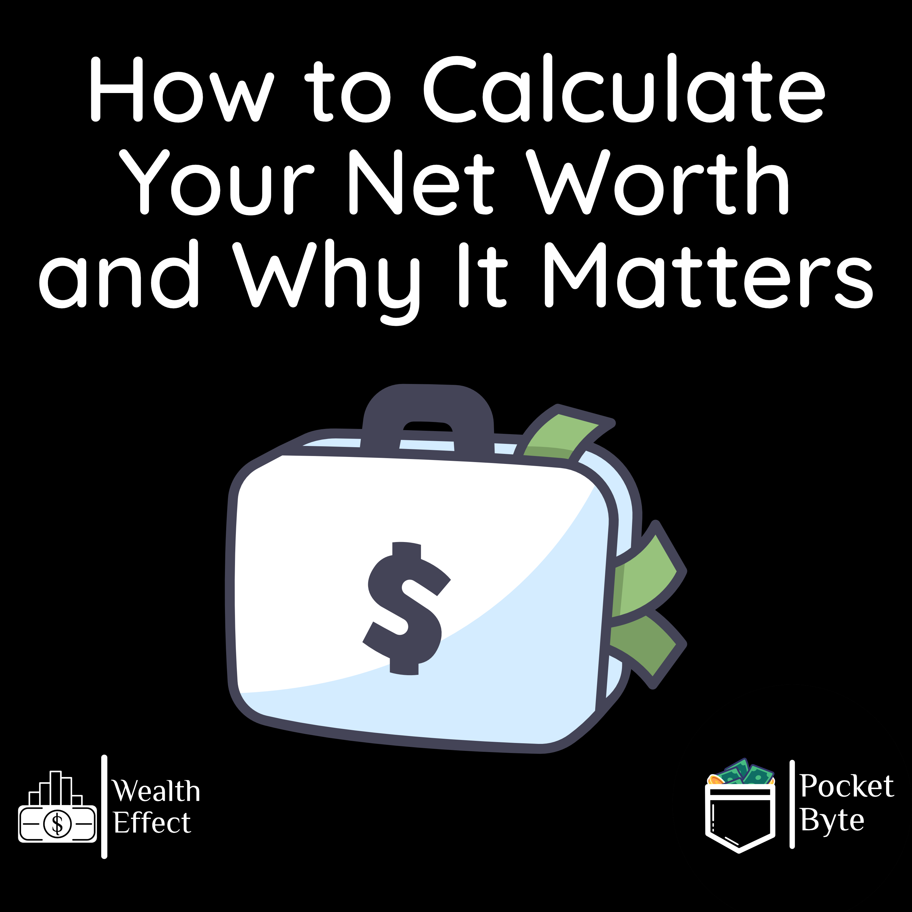 How to Calculate Your Net Worth and Why It Matters | Pocket Byte #28