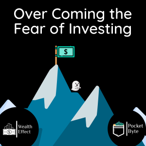 Overcoming the Fear of Investing | Pocket Byte #6