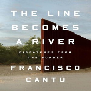 PDF The Line Becomes a River: Dispatches from the Border     Hardcover – Februar