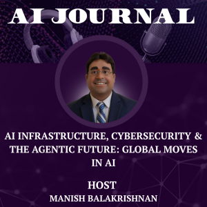 AI Infrastructure, Cybersecurity & the Agentic Future: Global Moves in AI