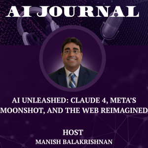 AI Unleashed: Claude 4, Meta’s Moonshot, and the Web Reimagined