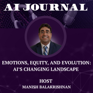 Emotions, Equity, and Evolution: AI’s Changing Landscape