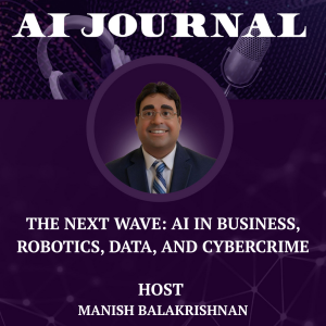 The Next Wave: AI in Business, Robotics, Data, and Cybercrime