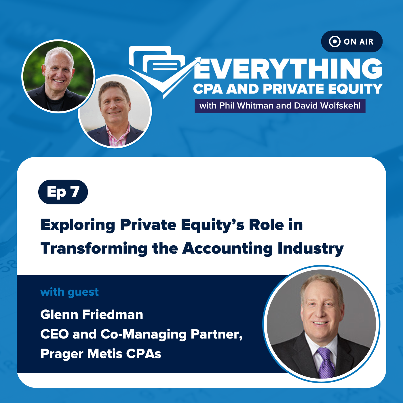 Ep 7: Exploring Private Equity’s Role in Transforming the Accounting Industry with Glenn Friedman episode artwork