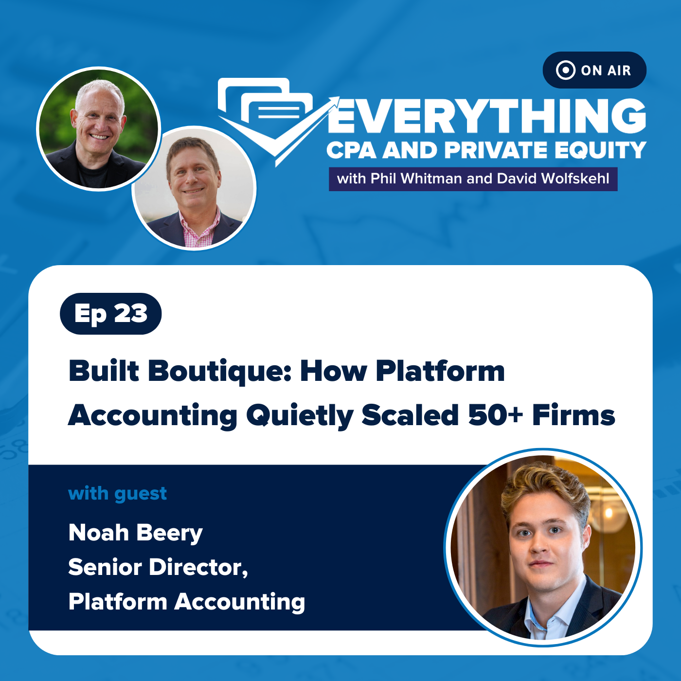 Everything CPA and Private Equity with Phil Whitman and David Wolfskehl