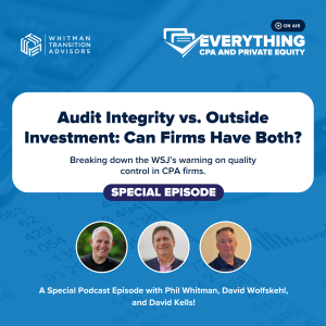 Ep 20: Audit Integrity vs. Outside Investment: Can Firms Have Both?