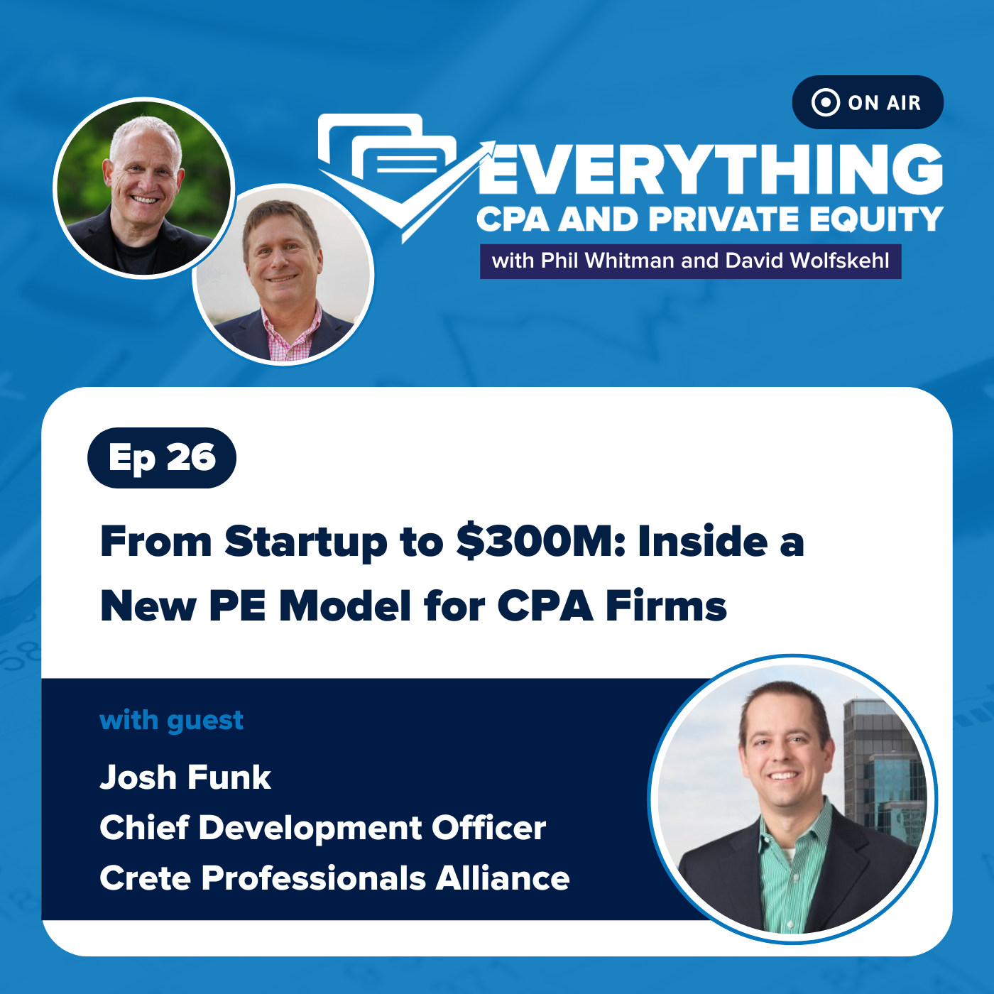 Ep 26: From Startup to $300M: Inside a New PE Model for CPA Firms